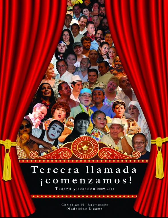 Tercera llamada ¡Comenzamos! Teatro Yucateco 2009 - 2014